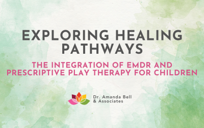 Exploring Healing Pathways: The Integration of EMDR and Prescriptive Play Therapy for Children 